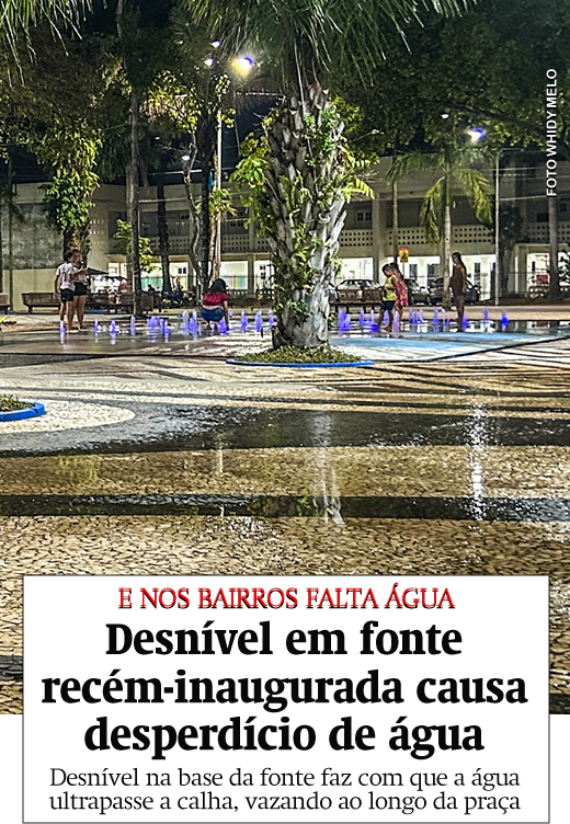 Desnível em fonte recém-inaugurada causa desperdício de água